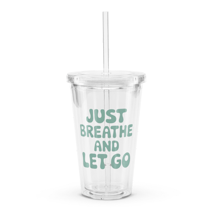 Just Breathe And Let Go Plastic Tumbler product image (1)