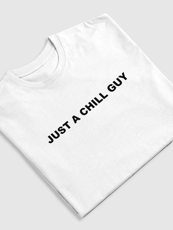 JUST A CHILL GUY Tee product image (2)