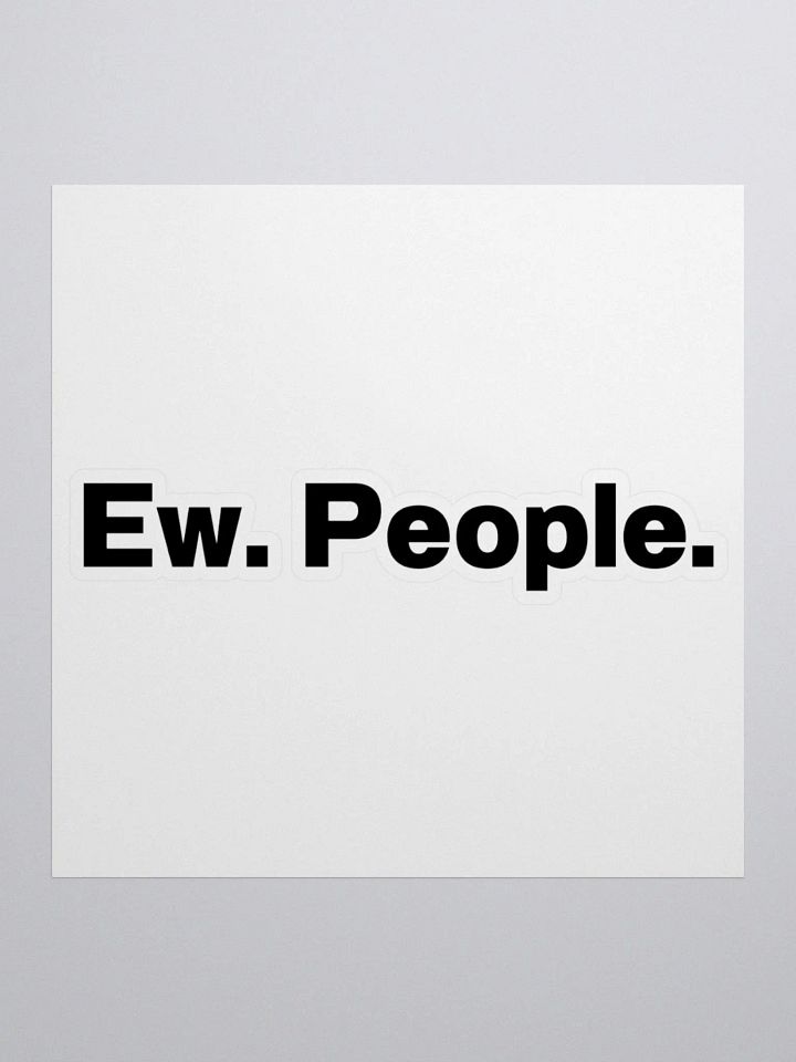 Ew. People. Sticker product image (1)