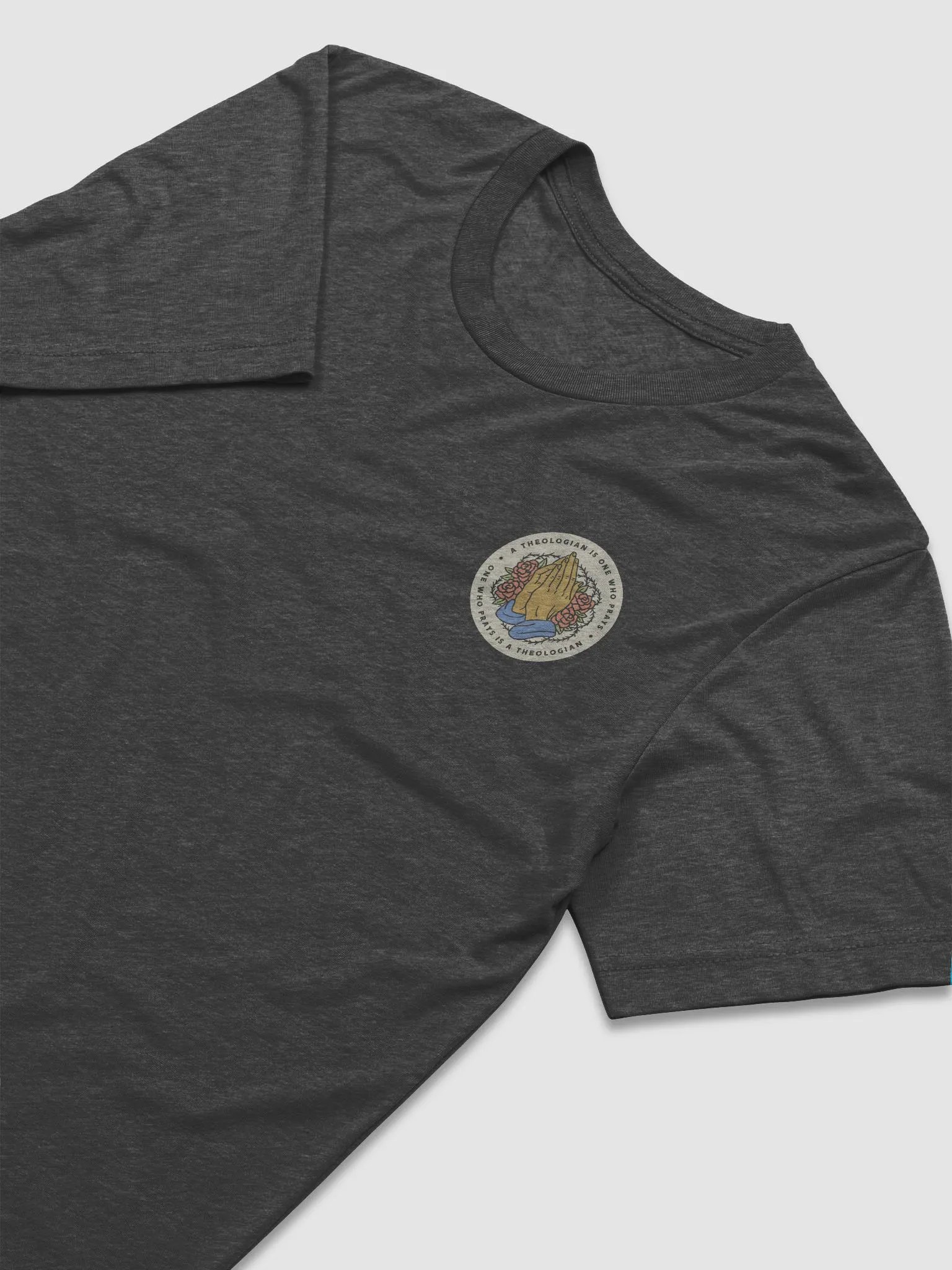 A theologian is one who prays t-shirt product image (5)