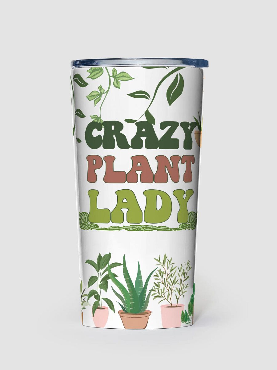 Crazy Plant Lady 20oz Stainless Steel Tumbler! product image (1)