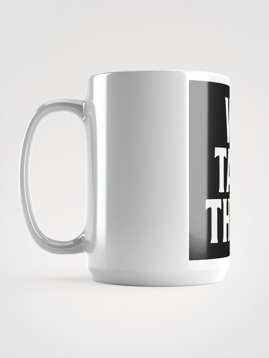 We Take Those Mug product image (6)