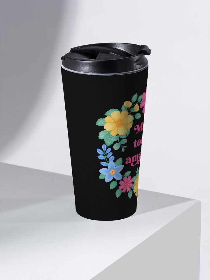 Make today amazing - Motivational Travel Mug product image (2)