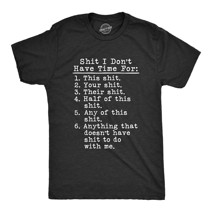 Mens I Don't Have Time For T shirt Funny Adult Humor Graphic Rude Tee Guys product image (1)