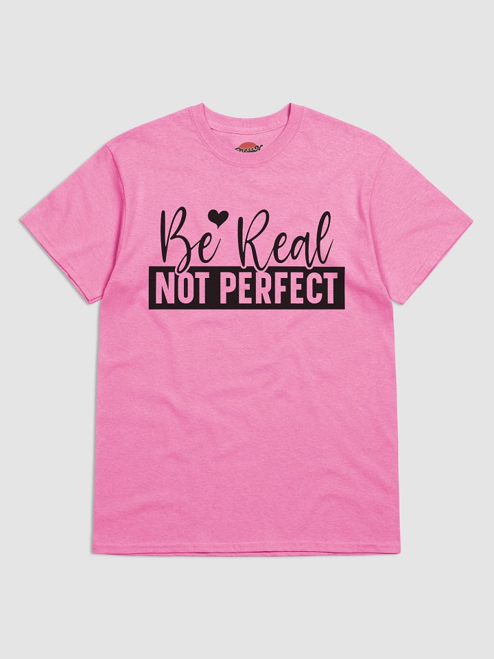 Be Real Not Perfect Tee product image (10)