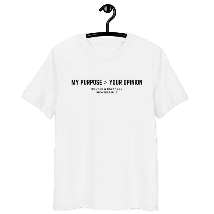 My purpose your opinion unisex tee product image (1)