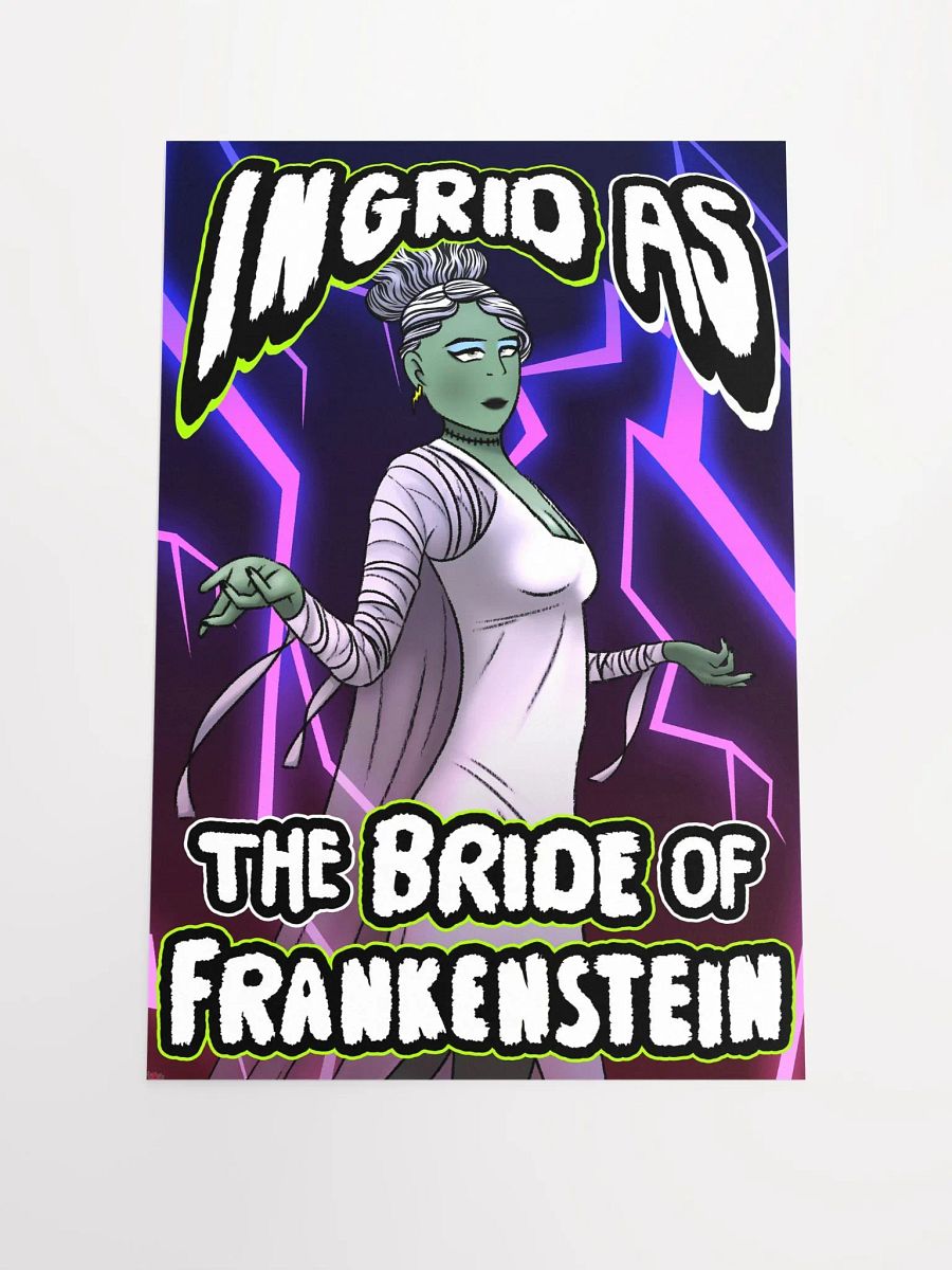 "Ingrid as the Bride of Frankenstein" Poster (with text) product image (1)