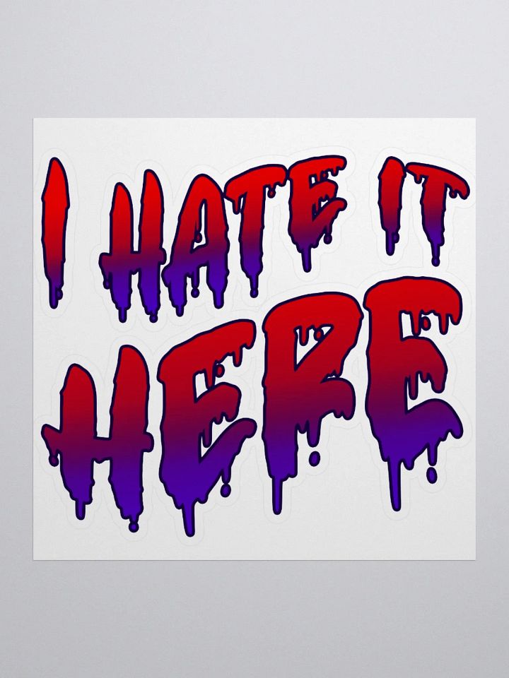 I Hate It Here Sticker product image (1)