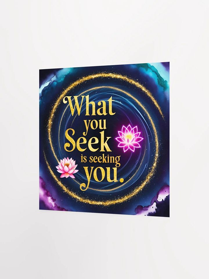 What you seek is seeking you - Enhanced Matte Paper Poster product image (6)
