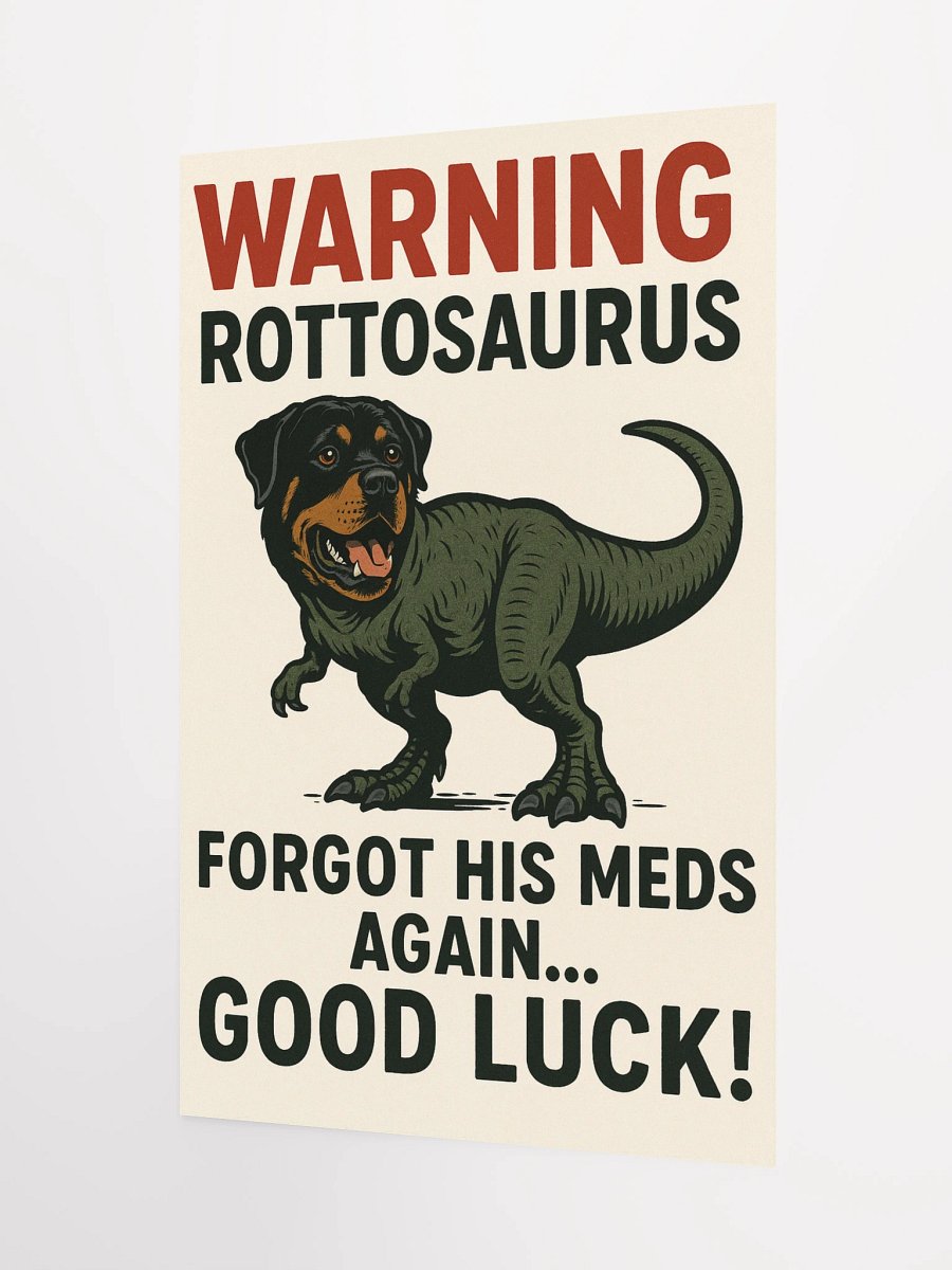 WARNING: ROTTOSAURUS FORGOT HIS MEDS AGAIN... GOOD LUCK! product image (8)