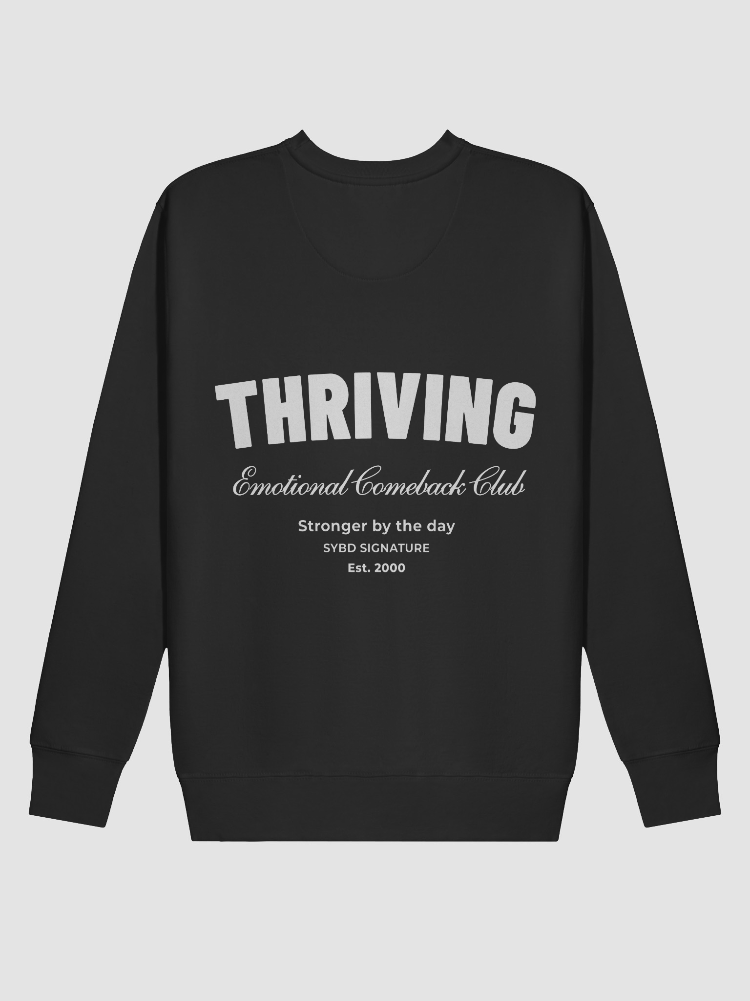 THRIVING – SYBD Signature Premium Sweatshirt (Unisex) - On Back Only! product image (2)