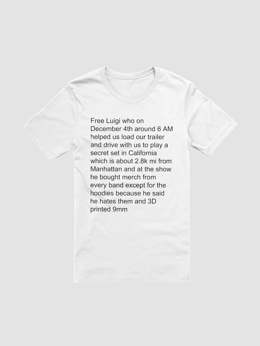Free Luigi who on December 4th around 6 AM helped us load our trailer T-Shirt product image (1)