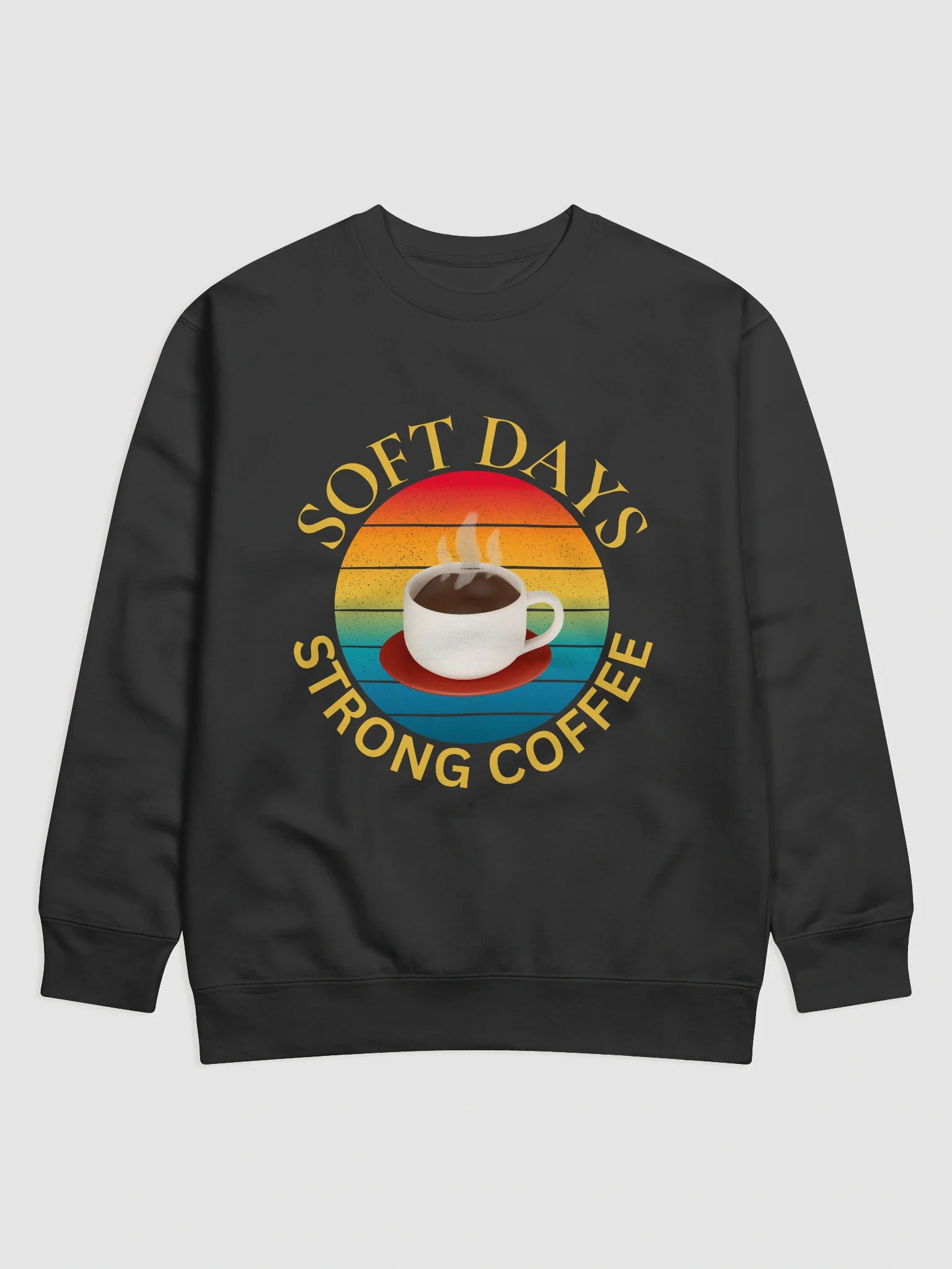 Soft Days Strong Coffee Sweatshirt product image (1)