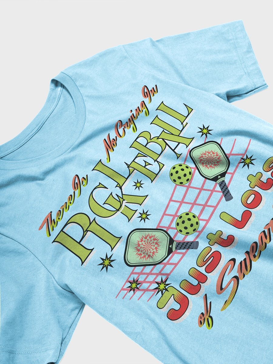 There Is No Crying In Pickleball Just Lots Of Swearing Sassy Tee product image (2)
