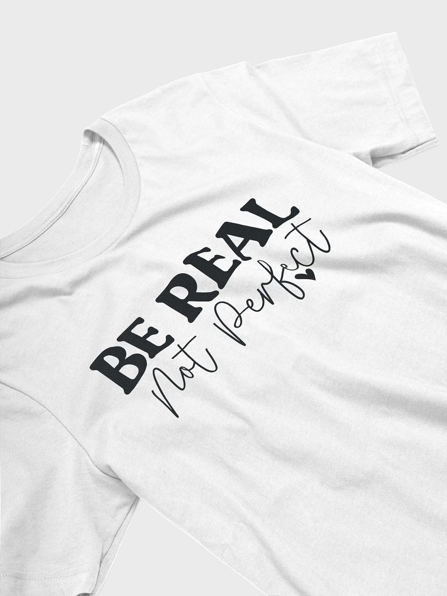 Be Real Not Perfect Tee product image (3)