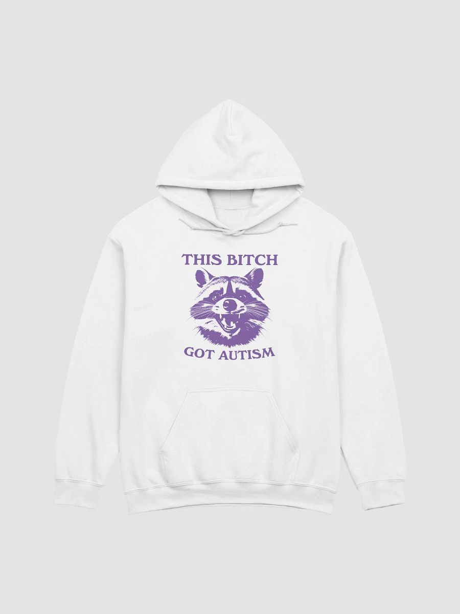 This bitch got autism Hoodie product image (1)