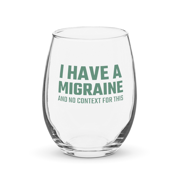 I have a migraine wine glass product image (2)