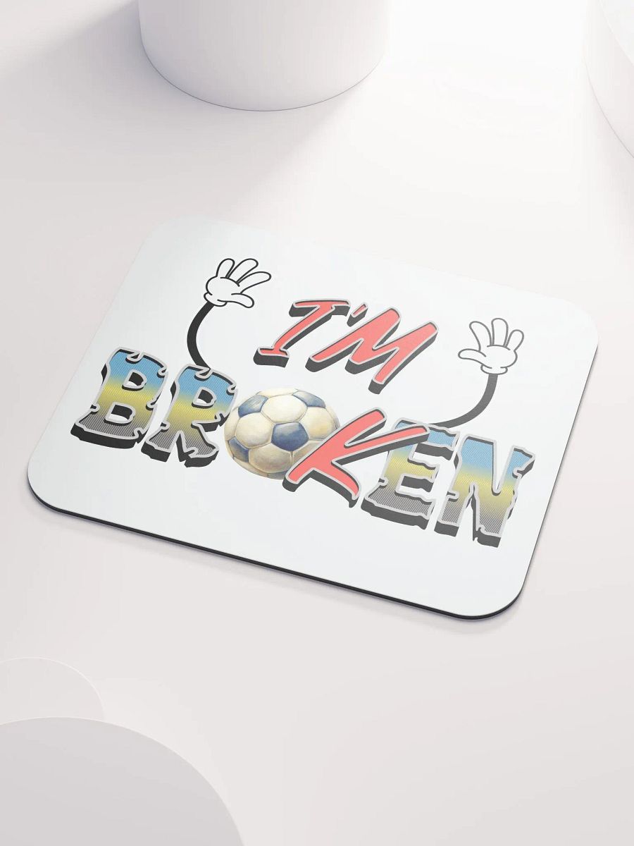 Im Broken Soccer Ball Mouse Pad product image (3)