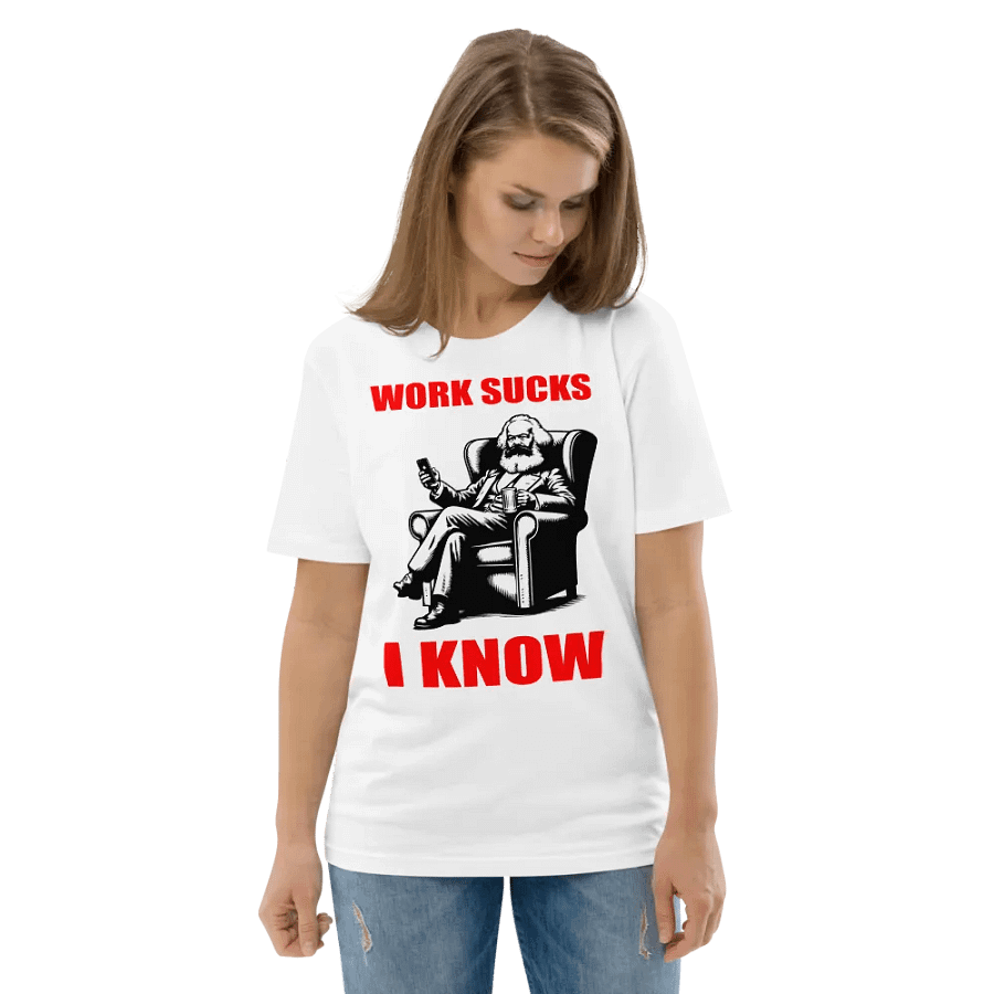WORK SUCKS I KNOW CARL MARX FUNNY SHIRT FOR MEN WOMEN product image (6)