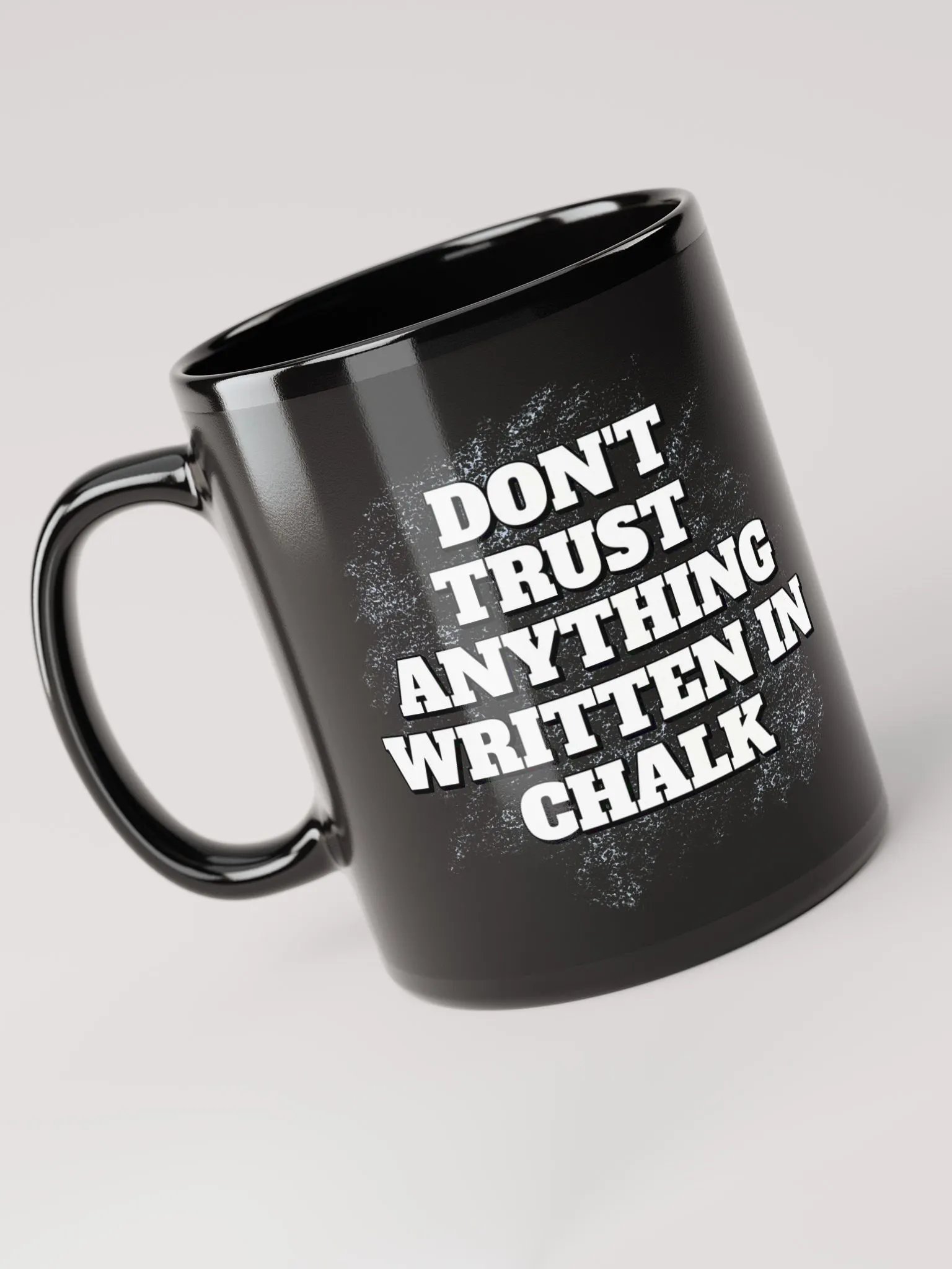 Don't Trust Anything Written In Chalk Black Mug product image (5)