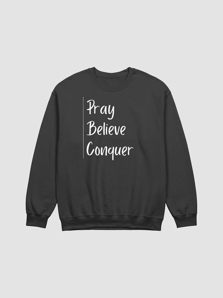 Pray, Believe, Conquer Sweatshirt product image (1)