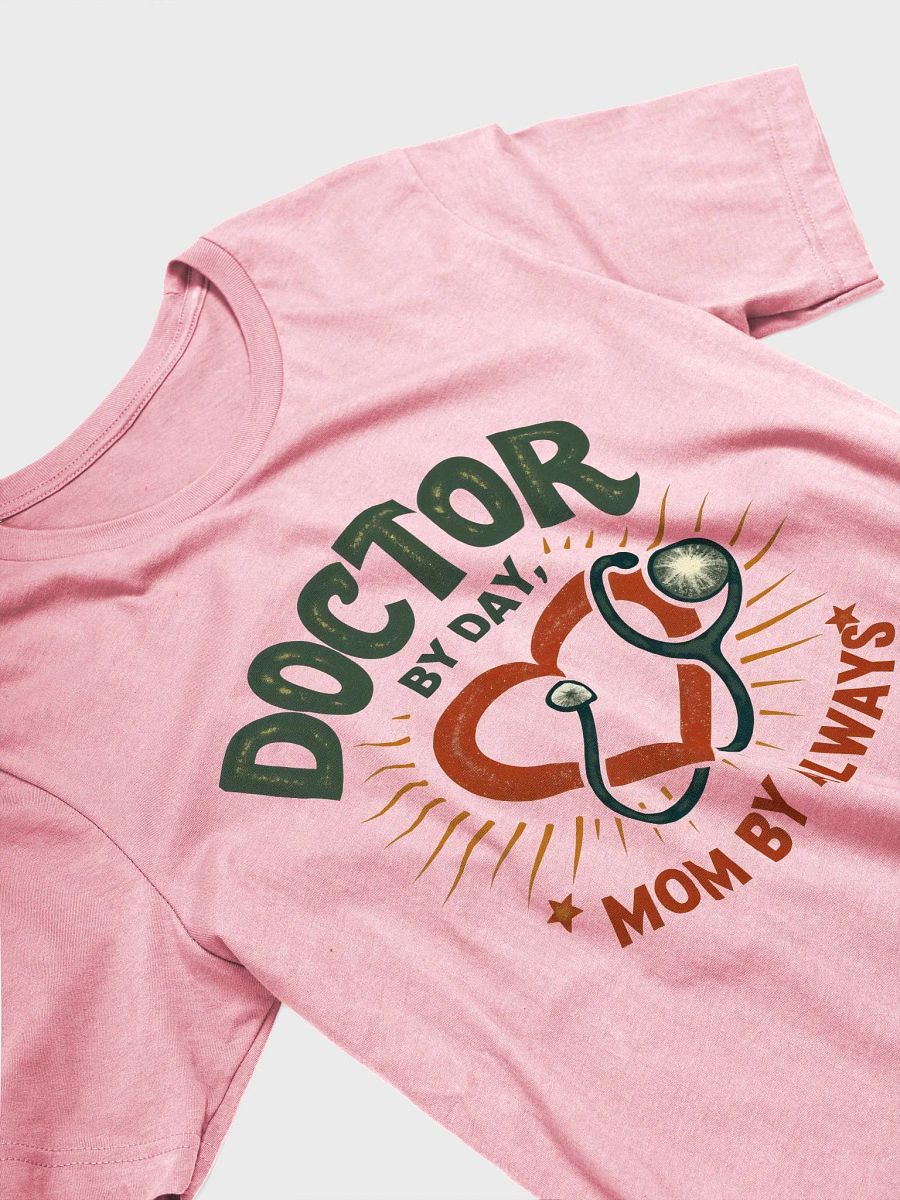 Doctor by Day, Mom by Always T-shirt product image (28)