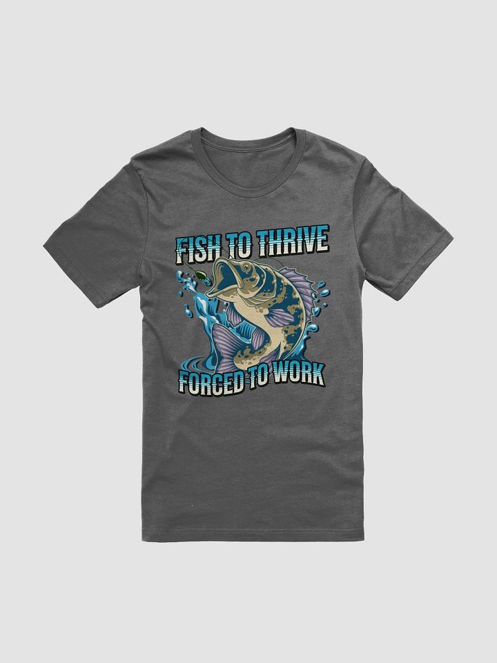 Fish To Thrive Forced to Work T-Shirt product image (1)