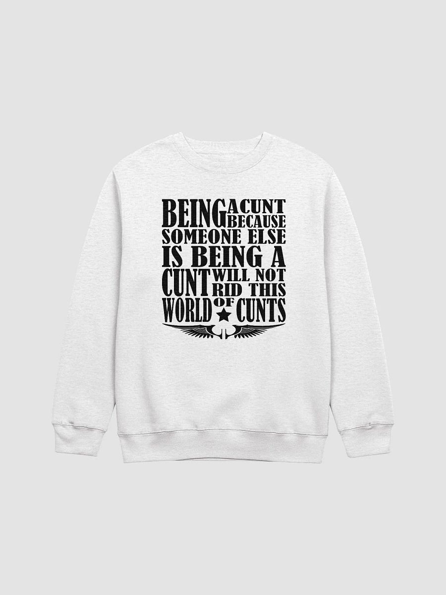 Stop Being A Cunt - Black Lettering - Lane Seven Premium Crewneck Sweatshirt product image (2)