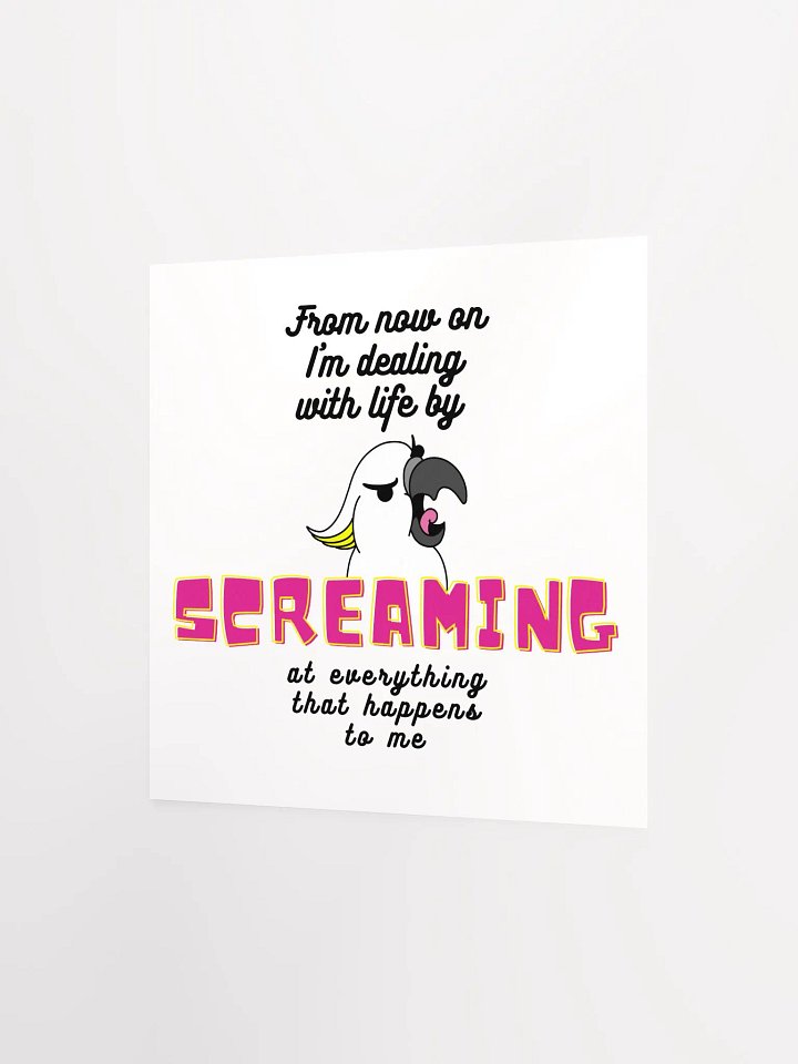 Screaming Cockatoo With Text Matte Paper Poster product image (8)