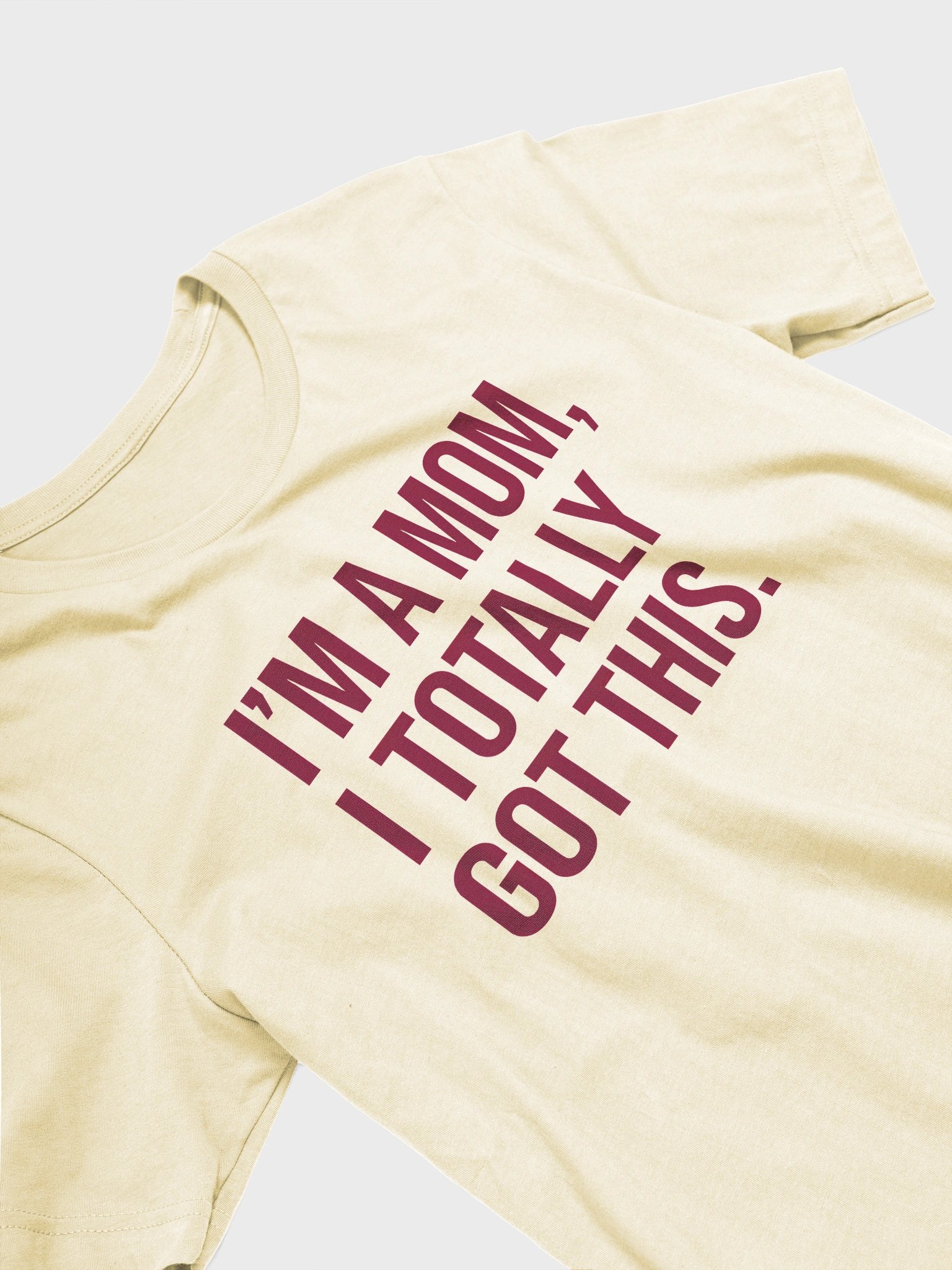 I'm a Mom, I Totally Got This T-Shirt – Bold Statement Tee for Confident Moms product image (2)