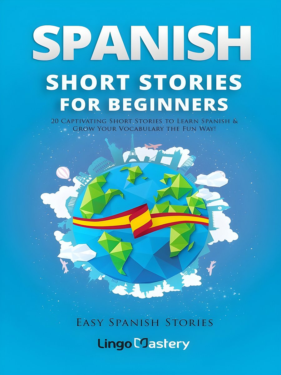 Spanish Short Stories for Beginners: 20 Captivating Short Stories to Learn Spanish & Grow Your Vocabulary the Fun Way! (Easy Spanish Stories) product image (1)