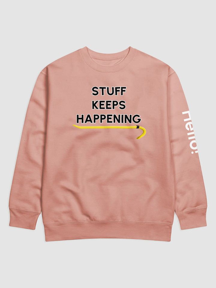 Stuff Keeps Happening Sweatshirt product image (1)