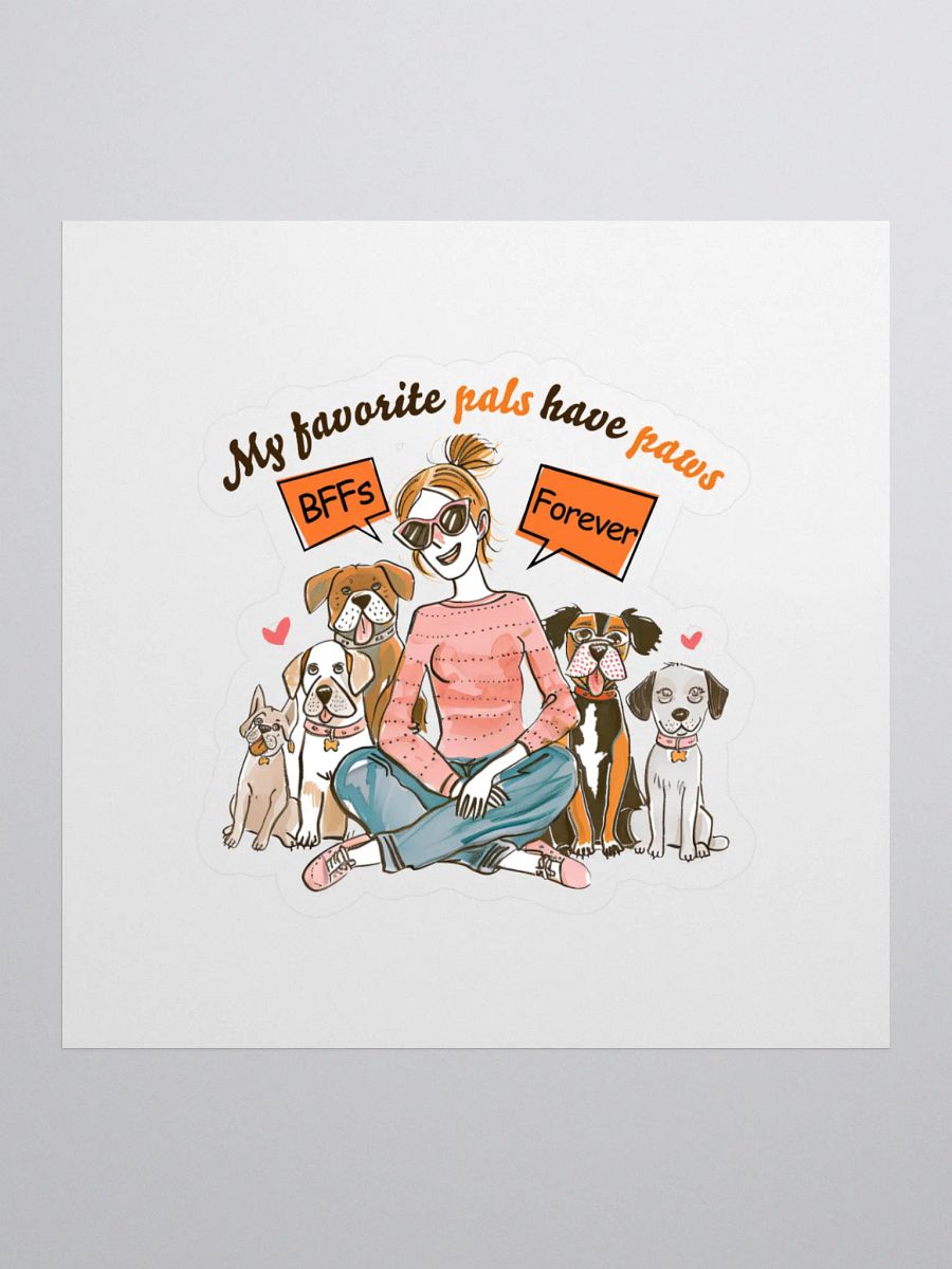 My Favorite Pals Have Paws Dog Lover Sticker product image (2)