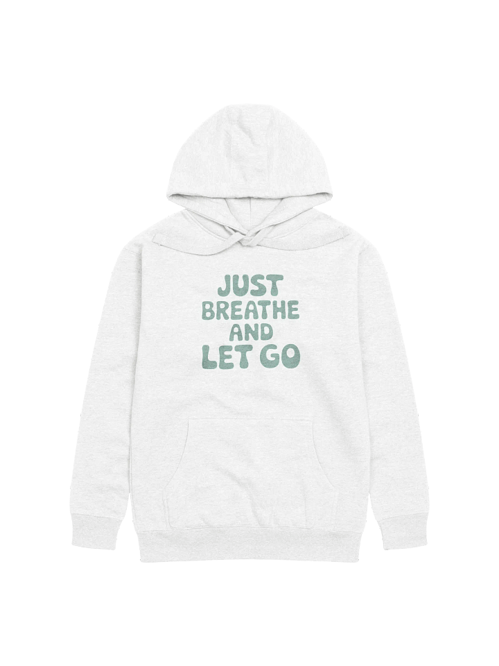 Just Breathe And Let Go Hoodie product image (1)