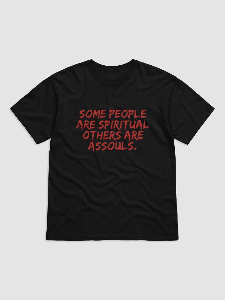Some People Are Spiritual Others Are Assouls product image (1)