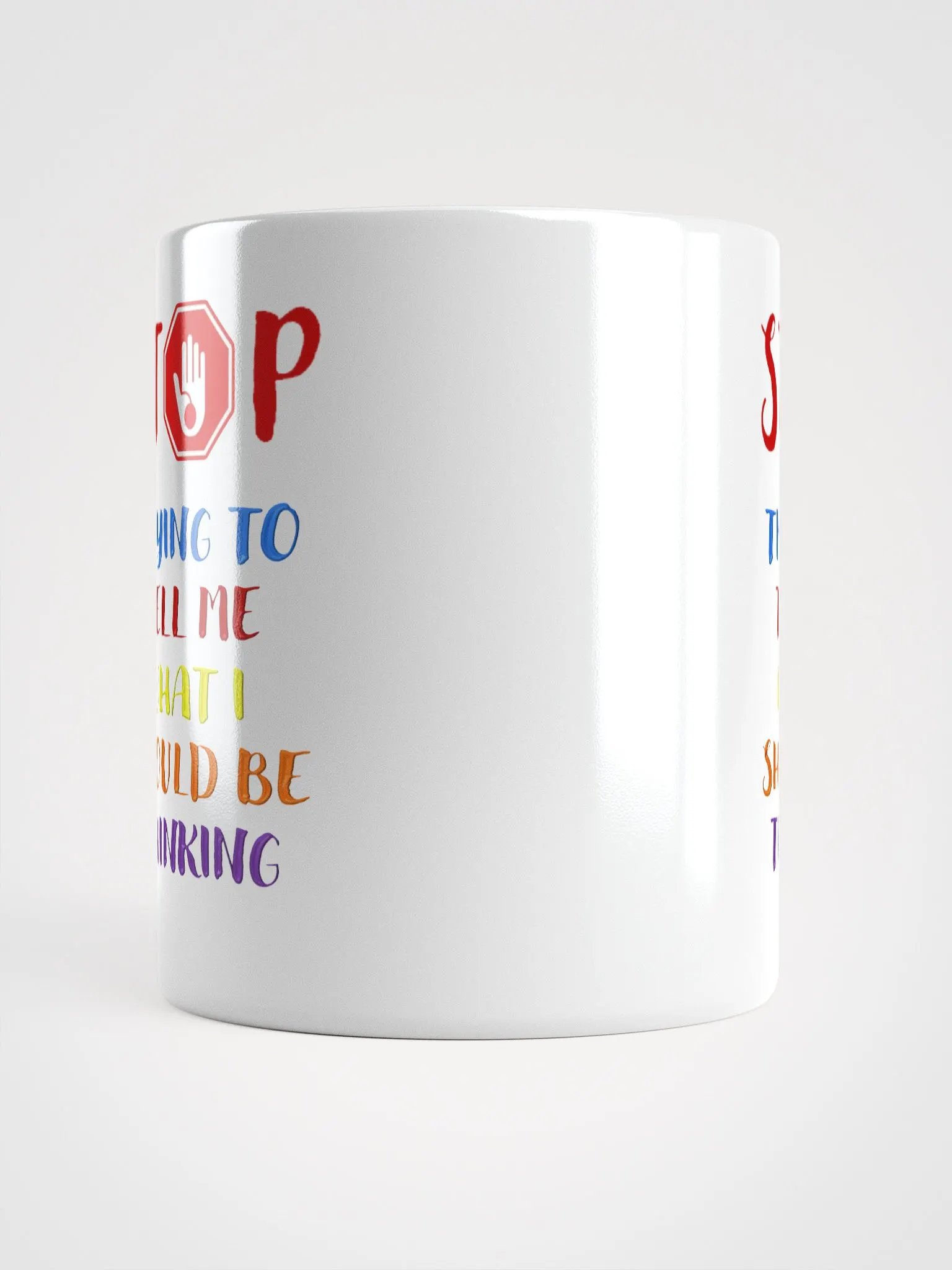 Stop Telling Me What I Should Be Thinking White Mug product image (15)
