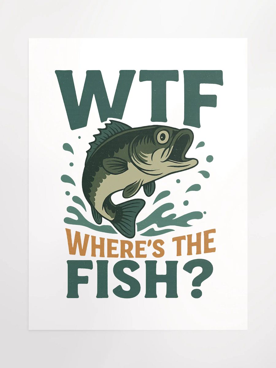 Fishing Wall Art Poster – WTF Where’s the Fish product image (2)