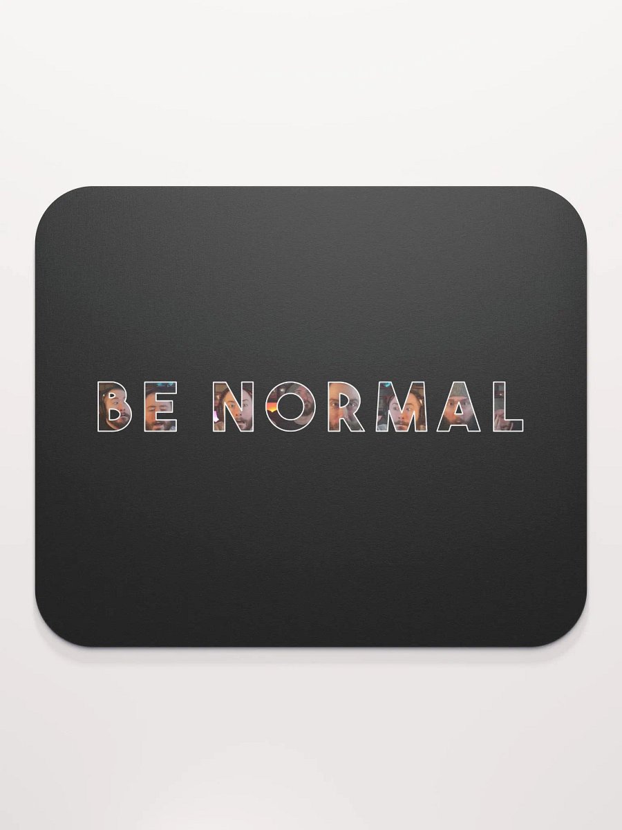 Be Normal Mousepad product image (2)