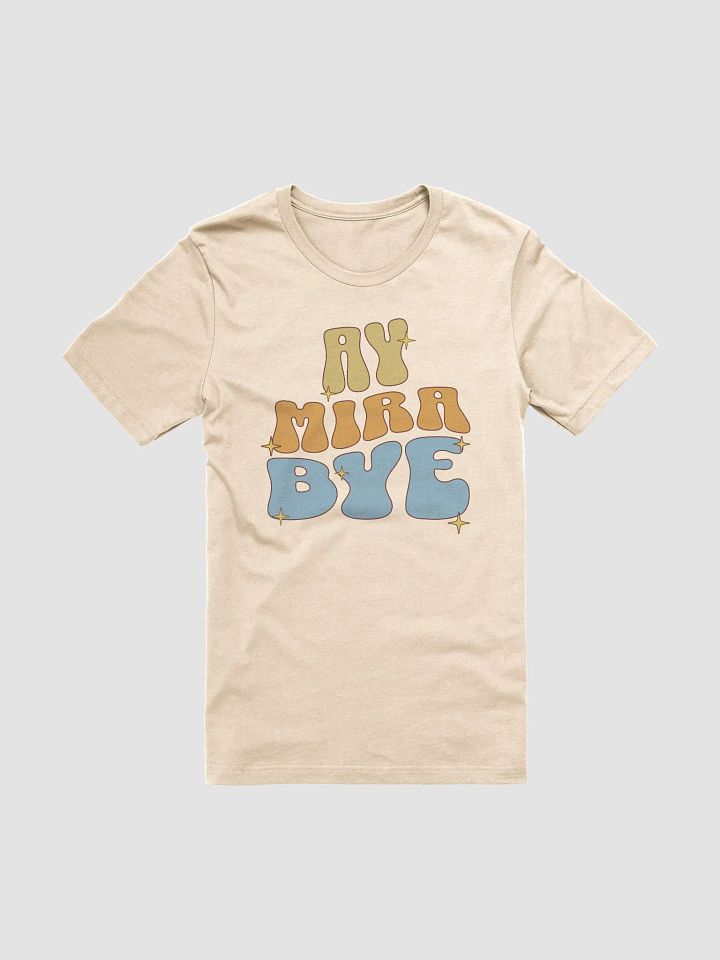 Ay Mira Bye Camiseta Unisex product image (2)