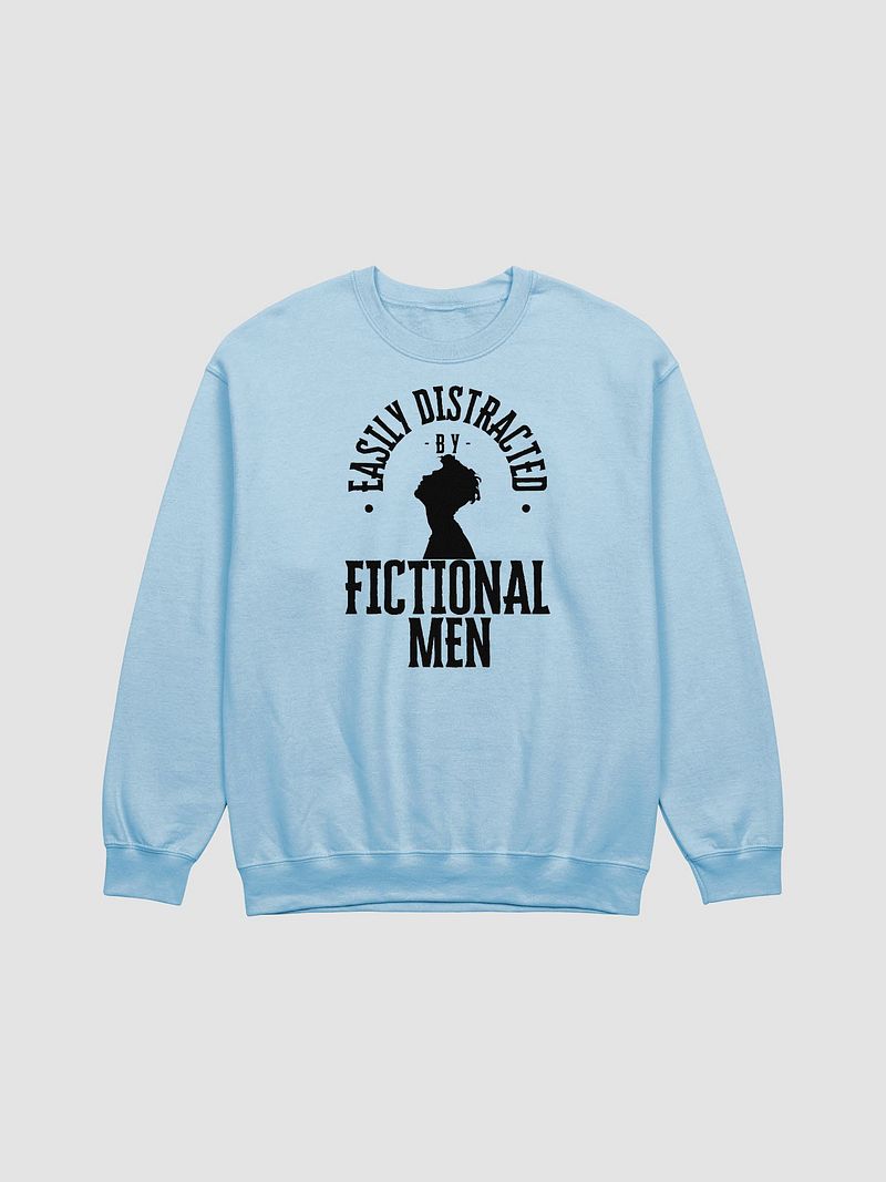 Easily Distracted by Fictional Men Sweatshirt
