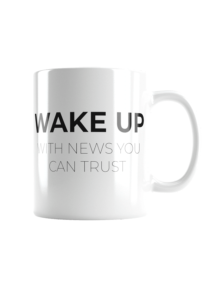"Wake Up With News You Can Trust" Coffee Mug product image (4)