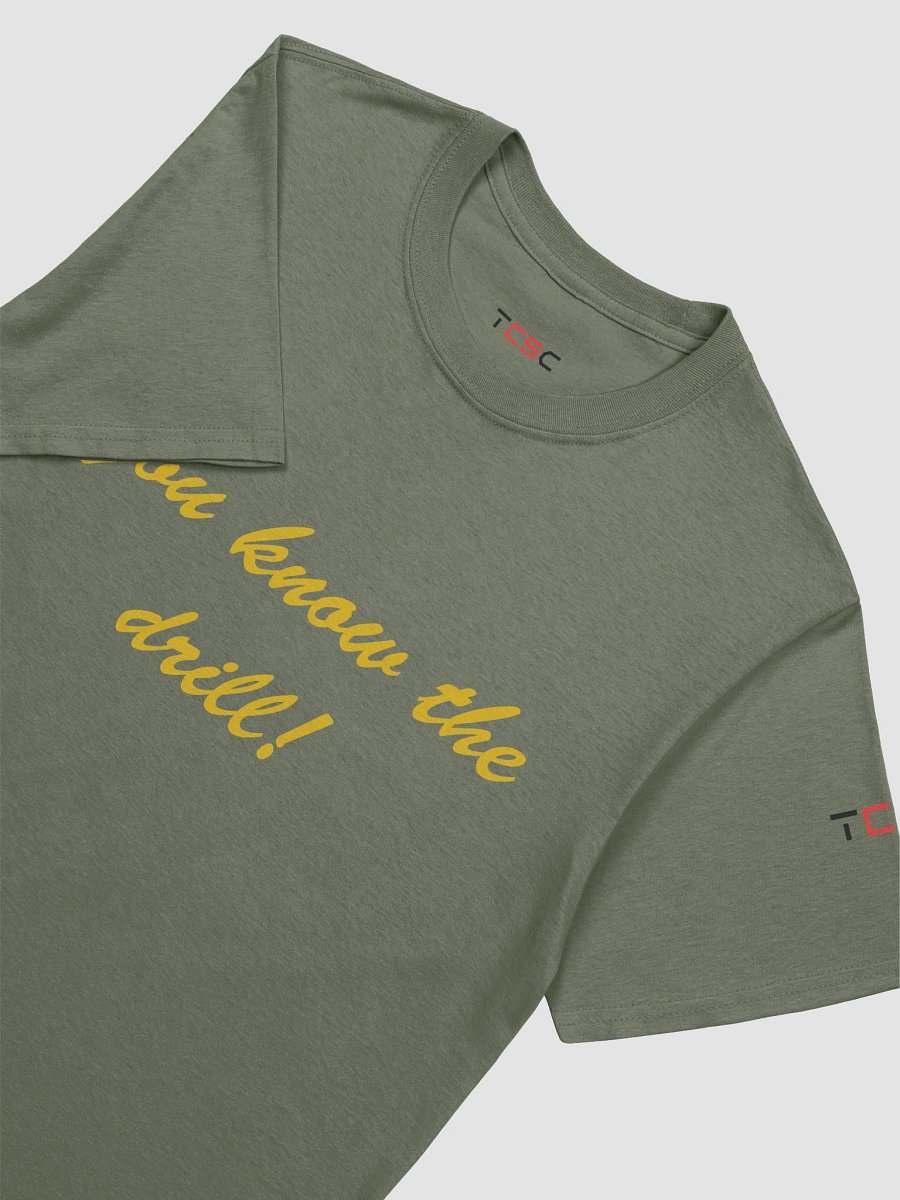 'You know the drill!' Printed Emblem Unisex T-Shirt (Military Green) product image (3)