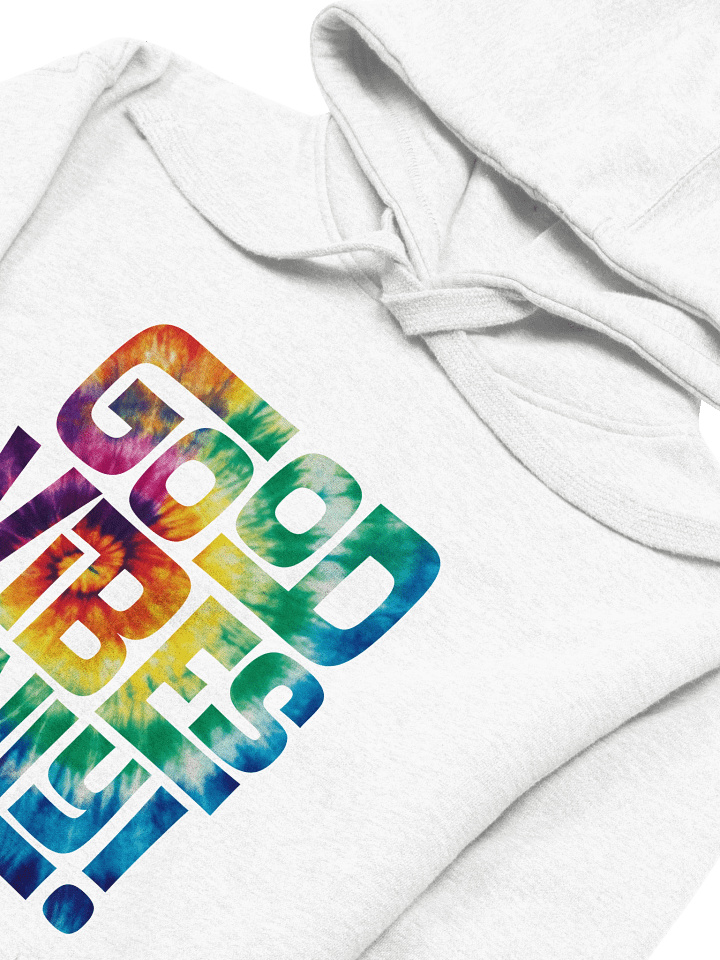 Good Vibes Only - Tie Dye Hoodie product image (2)