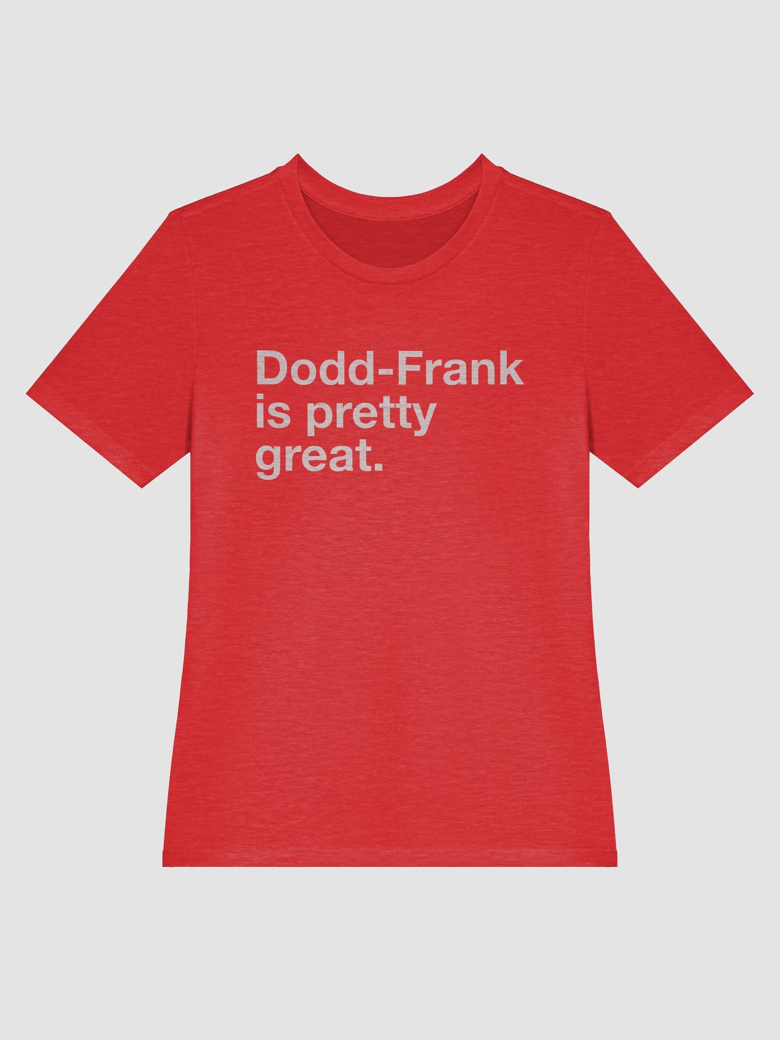 Dodd-Frank is Pretty Great Women's Cut T-Shirt (White) product image (16)