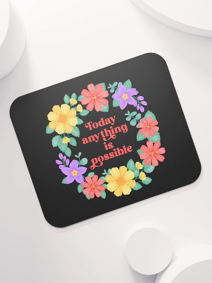 Today anything is possible - Mouse Pad Black product image (7)