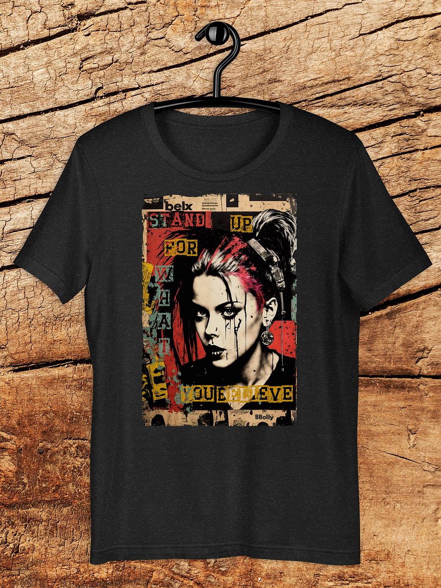 Stand Up For What You Believe - Street Art Rebellious Graphic T-Shirt product image (1)