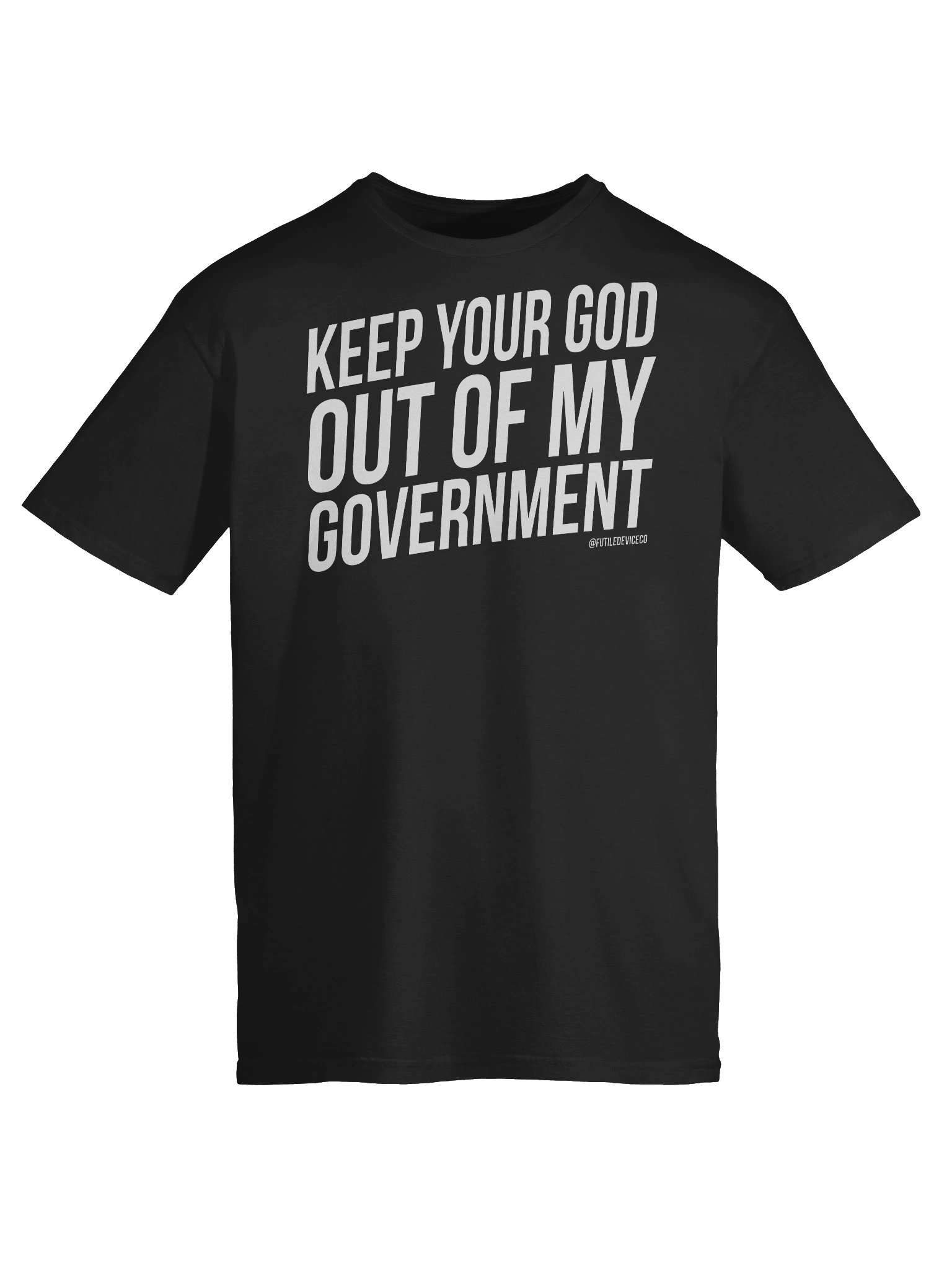 FUTILE DEVICE: KEEP YOUR GOD OUT OF MY GOVERNMENT (UNISEX) product image (9)