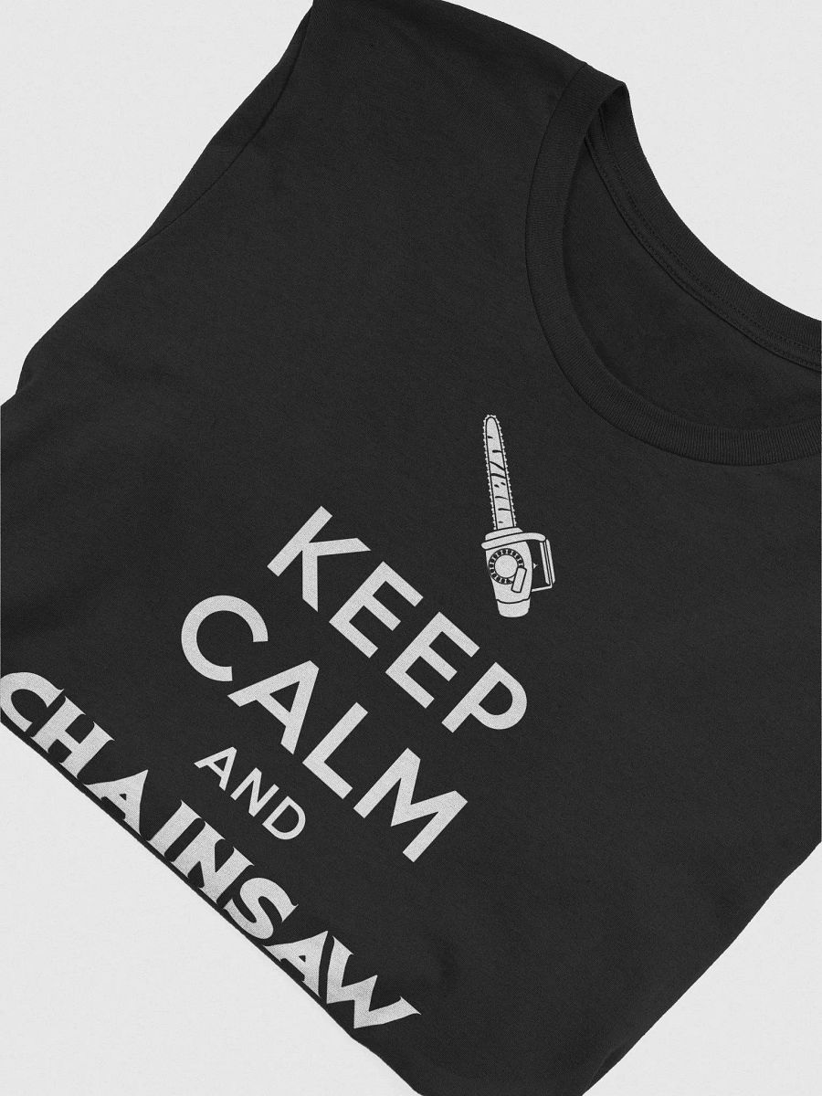 Keep Calm and Chainsaw On product image (32)