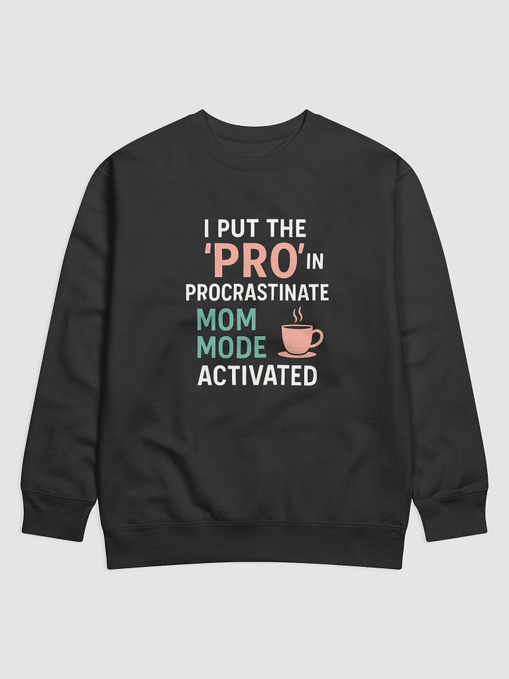 Procrastinate not Mode Coffee Sweatshirt product image (1)