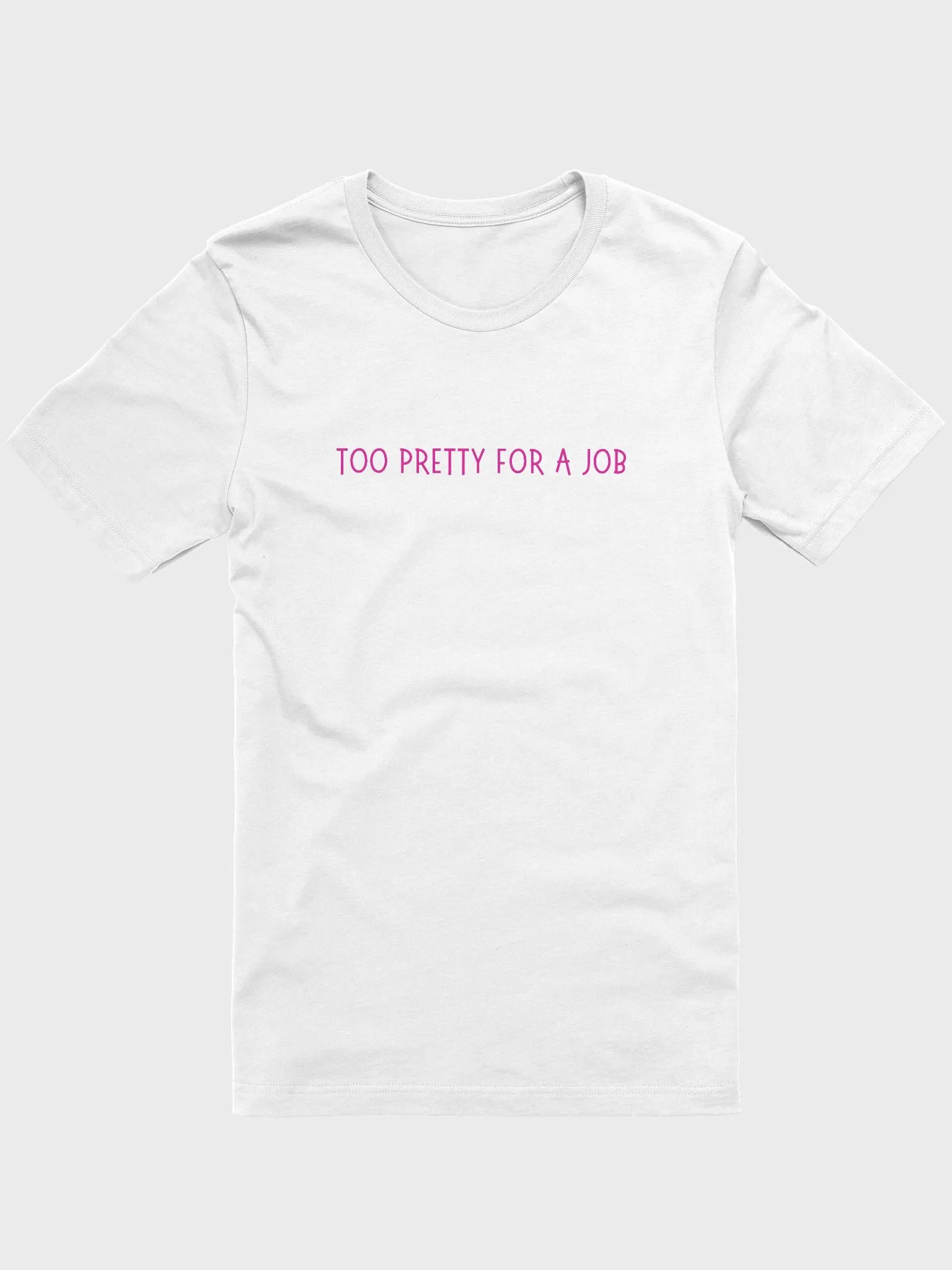 Too Pretty For A Job T-shirt product image (25)
